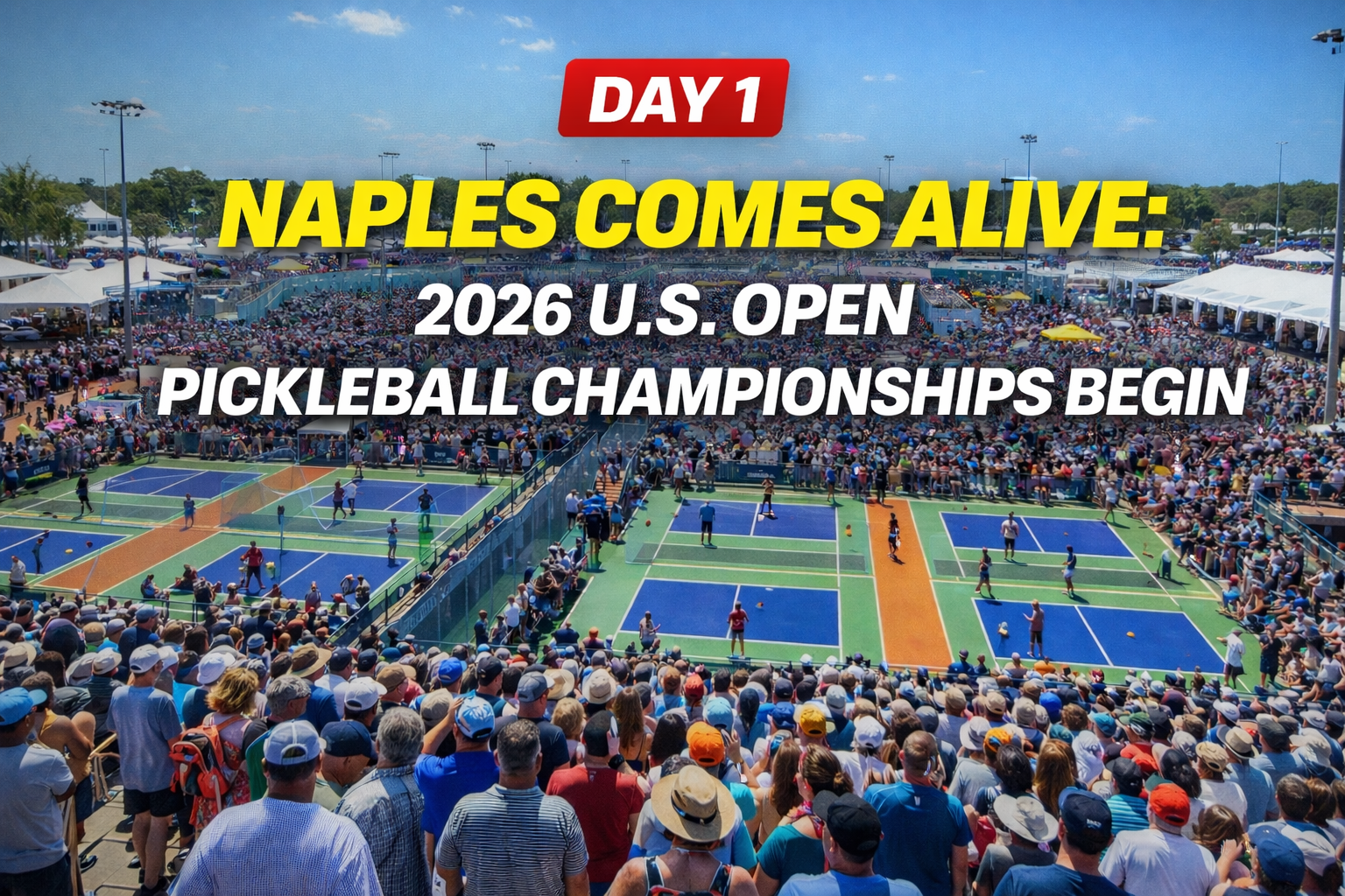 Día 1: Naples cobra vida con el inicio del U.S. Open Pickleball Championships 2026